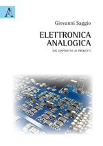 Elettronica analogica. Dai dispositivi ai progetti