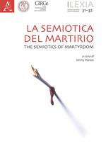 Lexia. Rivista di semiotica. Vol. 31-32: La semiotica del martirio-The semiotics of martyrdom