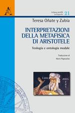 Interpretazioni della Metafisica di Aristotele. Vol. 2: Teologia e ontologia modale.