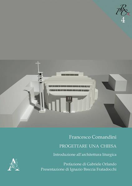Progettare una chiesa. Introduzione all'architettura liturgica - Francesco Comandini - copertina