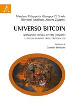 Universo Bitcoin. Normazione tecnica, effetti economici e riflessi giuridici delle Criptovalute
