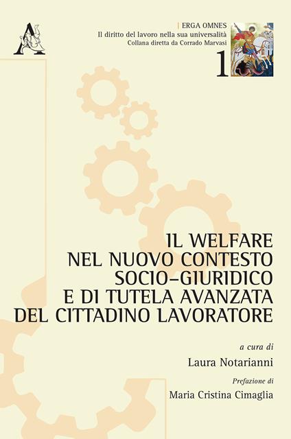 Il welfare nel nuovo contesto socio-giuridico e di tutela avanzata del cittadino lavoratore - copertina