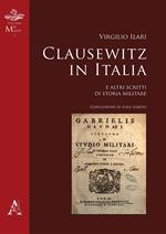 Clausewitz in Italia. E altri scritti di storia militare