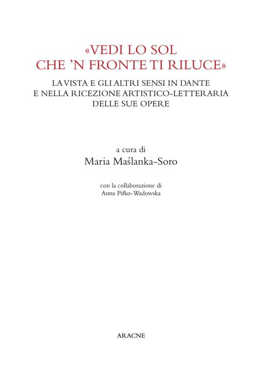 «Vedi lo sol che 'n fronte ti riluce». La vista e gli altri sensi in Dante e nella ricezione artistico-letteraria delle sue opere - copertina