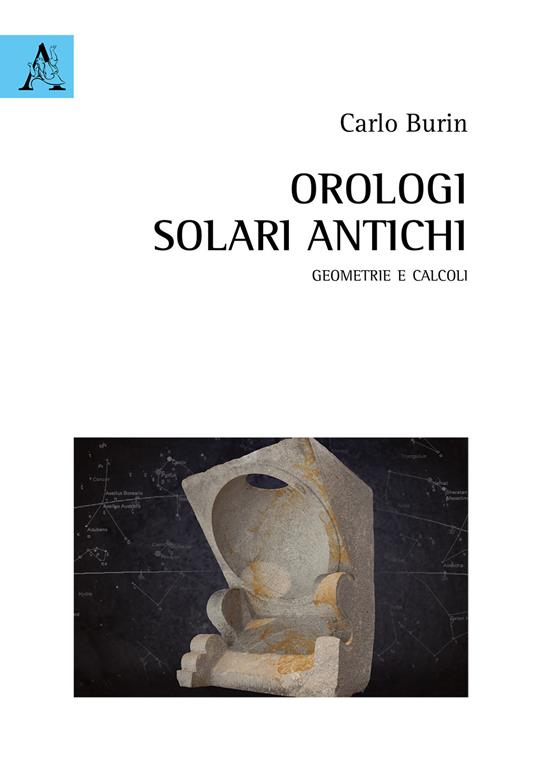 Orologi solari antichi. Geometrie e calcoli. Con Contenuto digitale per download - Carlo Burin - copertina