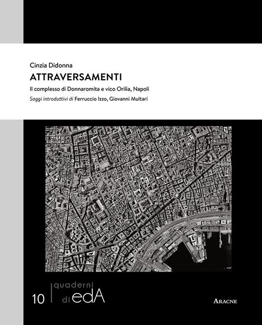 Attraversamenti. Il complesso di Donnaromita e vico Orilia, Napoli - copertina