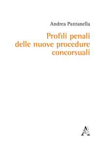 Profili penali delle nuove procedure concorsuali