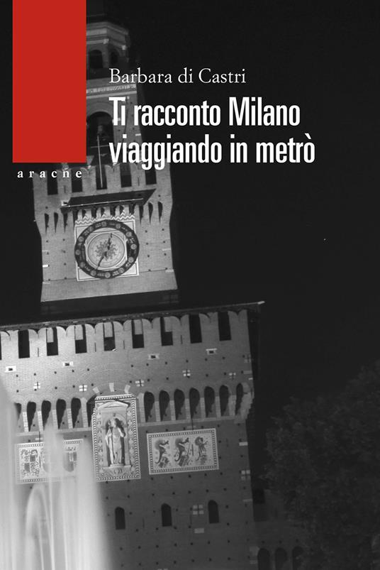 Ti racconto Milano. Viaggiando in metrò - Barbara Di Castri - copertina
