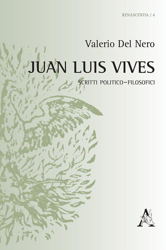 Juan Luis Vives. Scritti politico–filosofici - Valerio Del Nero - copertina