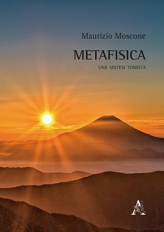 Metafisica. Una sintesi tomista - Maurizio Moscone - copertina
