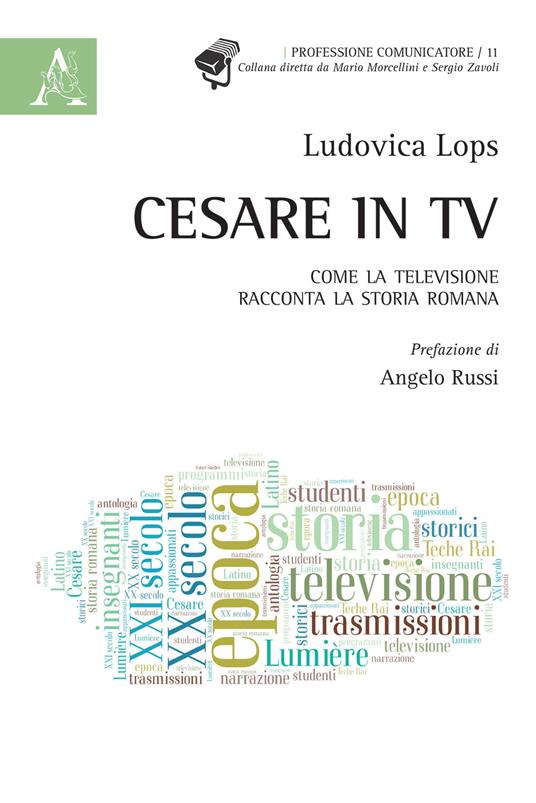 Cesare in tv. Come la televisione racconta la storia romana - Ludovica Lops - copertina
