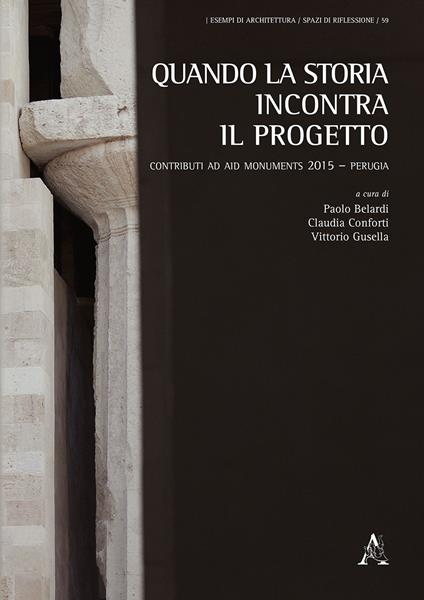 Quando la storia incontra il progetto. Contributi ad AID Monuments 2015 – Perugia - copertina