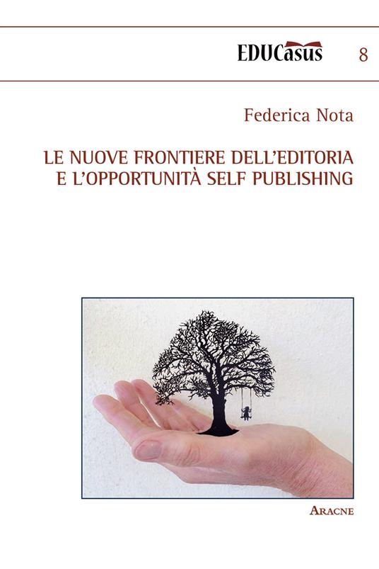 Le nuove frontiere dell'editoria e l'opportunità self publishing - Federica Nota - copertina