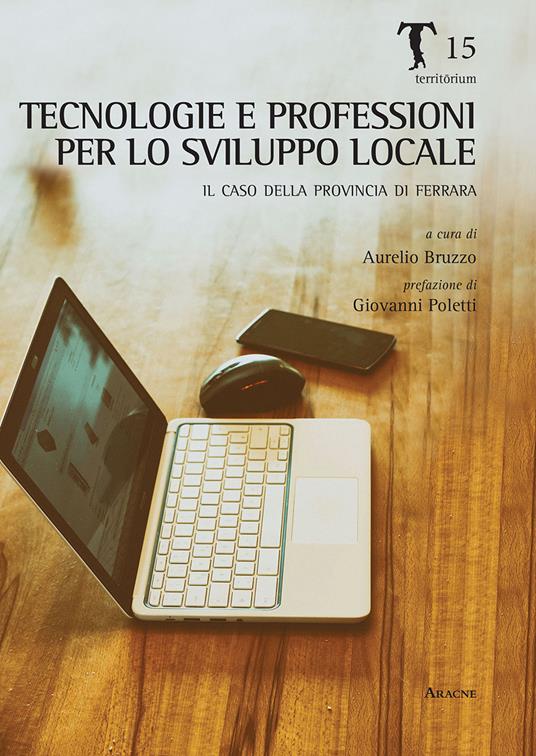 Tecnologie del lavoro come sviluppo locale. Il caso della provincia di Ferrara - copertina