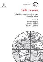 Sulla memoria. Dialoghi tra mondo mediterraneo e America Latina