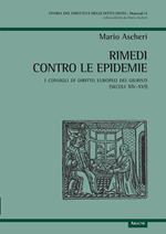 Rimedi contro le epidemie. I consigli di diritto europeo dei giuristi (secoli XIV-XVI)