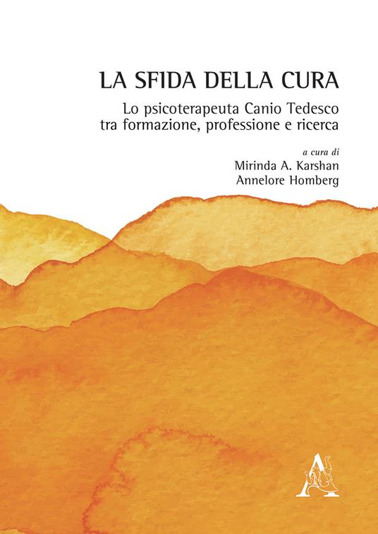 La sfida della cura. Lo psicoterapeuta Canio Tedesco tra formazione, professione e ricerca - copertina
