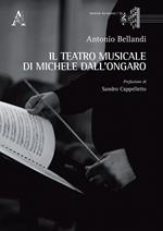 Il teatro musicale di Michele dall'Ongaro