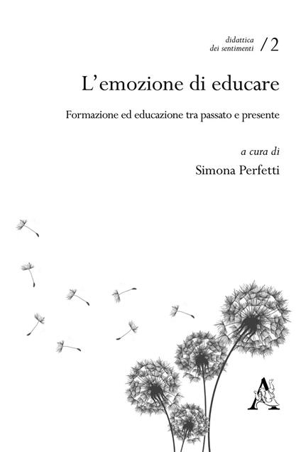 L'emozione di educare. Formazione ed educazione tra passato e presente - copertina
