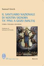 Il santuario nazionale di Nostra Signora Ta' Pinu a Gozo (Malta). Storia, teologia, devozioni