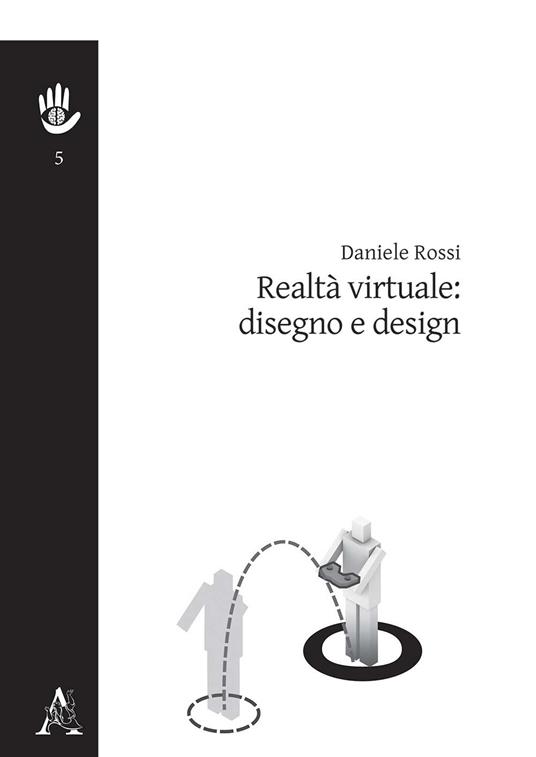 Realtà virtuale: disegno e design - Daniele Rossi - copertina