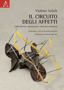 Il circuito degli affetti. Corpi politici, abbandono e il fine dell'individuo