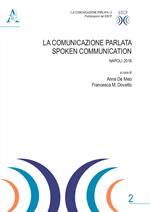 La comunicazione parlata-Spoken Communication. Napoli 2018. Ediz. bilingue