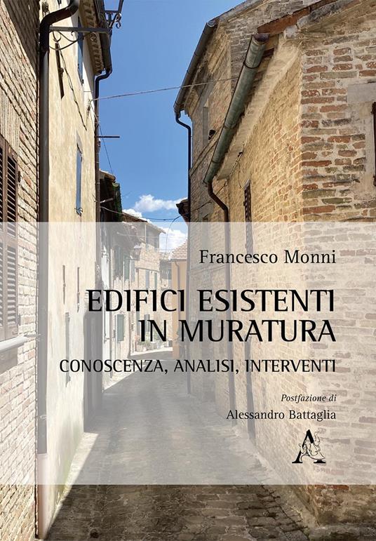 Edifici esistenti in muratura: conoscenza, analisi, interventi - Francesco Monni - copertina