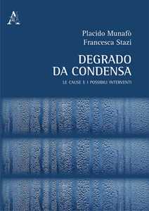 Degrado da condensa. Le cause e i possibili interventi