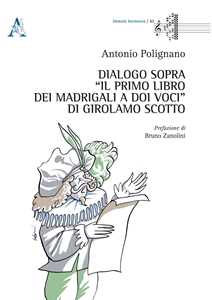 Dialogo sopra «Il Primo Libro dei Madrigali a doi Voci» di Girolamo Scotto