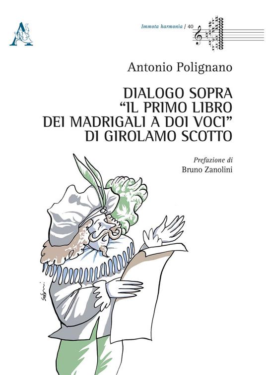 Dialogo sopra «Il Primo Libro dei Madrigali a doi Voci» di Girolamo Scotto - Antonio Polignano - copertina