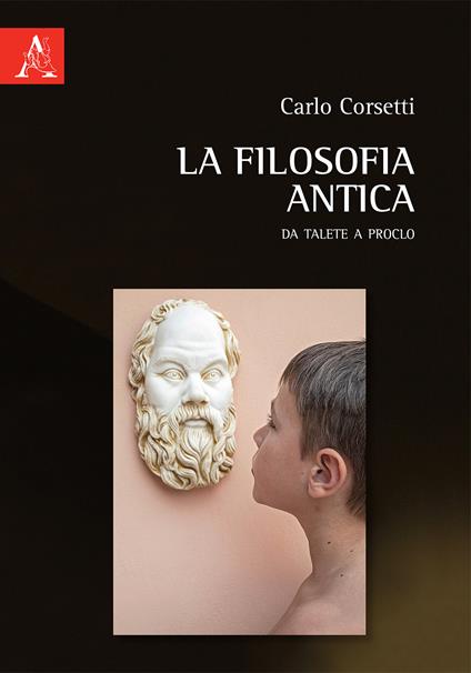 La filosofia antica. Da Talete a Proclo - Carlo Corsetti - copertina