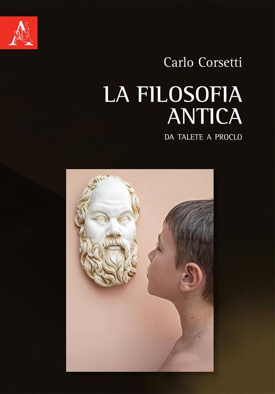 La filosofia antica. Da Talete a Proclo - Carlo Corsetti - copertina