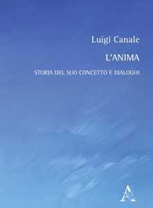L'anima. Storia del suo concetto e dialoghi