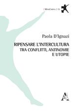 Ripensare l'intercultura tra conflitti, antinomie e utopie
