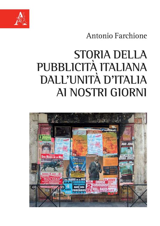 Storia della pubblicità italiana dall'Unità d'Italia ai nostri giorni - Antonio Farchione - copertina