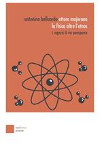 Ettore Majorana: la fisica oltre l'etnos. I ragazzi di via Panisperna