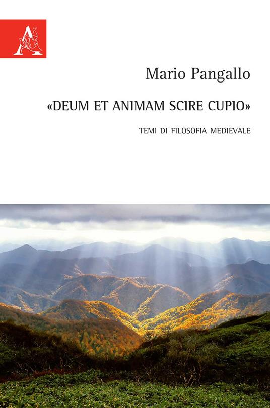 «Deum et animam scire cupio». Temi di filosofia medievale - Mario Pangallo - copertina