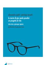 La morte di Pier Paolo Pasolini. Un progetto di vita. Intervista a Giuseppe Zigaina