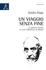 Un viaggio senza fine. La fortuna critica di Luigi Pirandello in Brasile