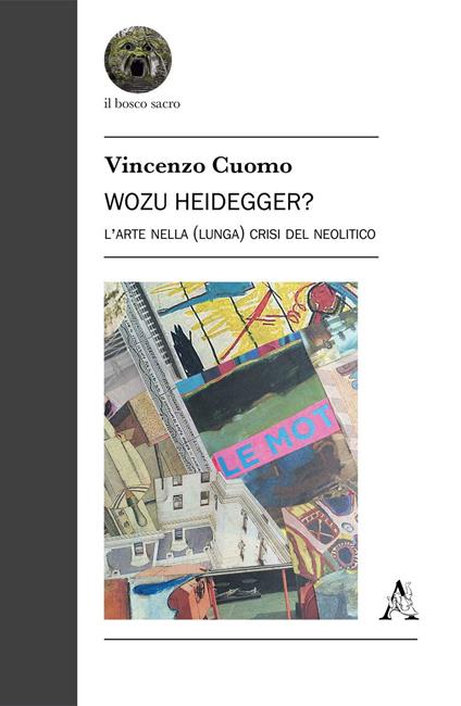 Wozu Heidegger? L'arte nella (lunga) crisi del Neolitico - Vincenzo Cuomo - copertina