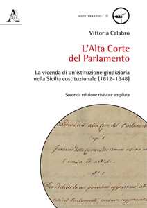 L'Alta Corte del Parlamento. La vicenda di un'istituzione giudiziaria nella Sicilia costituzionale (1812-1848). Ediz. ampliata