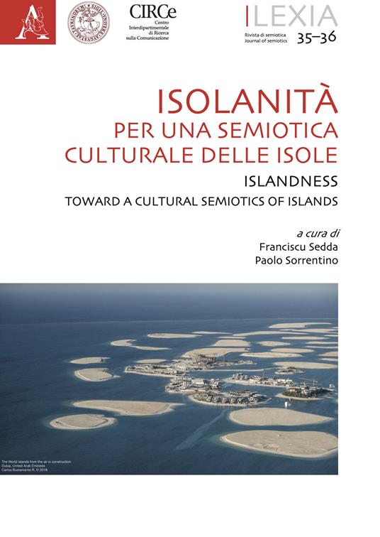 Lexia. Rivista di semiotica. Ediz. bilingue. Vol. 35-36: Isolanità. Per una semiotica culturale delle isole-Islandness. Toward a cultural semiotics of islands - copertina