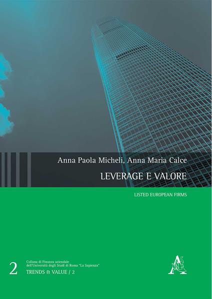 Leverage e valore. Listed European Firms - Anna Paola Micheli,Anna Maria Calce - copertina
