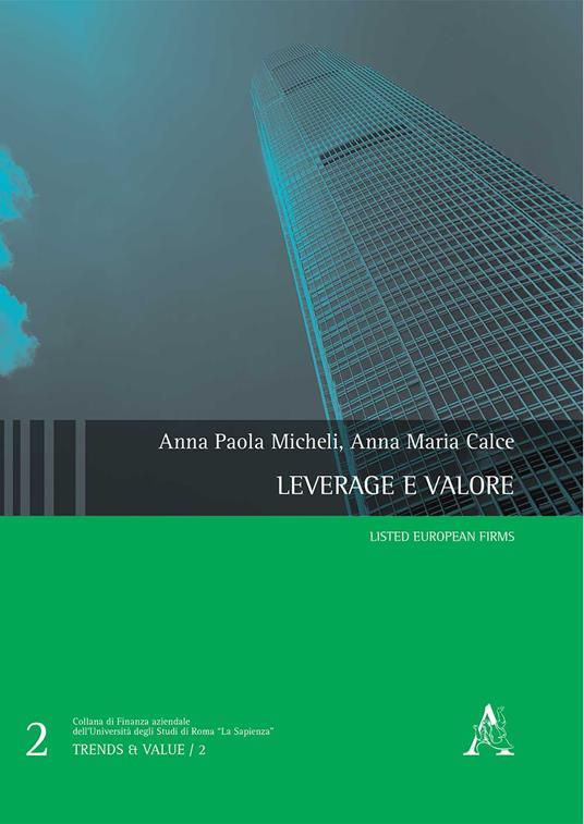 Leverage e valore. Listed European Firms - Anna Paola Micheli,Anna Maria Calce - copertina