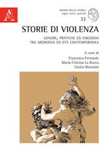 Storie di violenza. Genere, pratiche ed emozioni tra Medioevo ed età contemporanea
