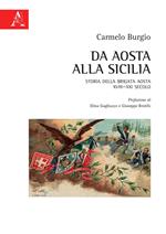 Da Aosta alla Sicilia. Storia della Brigata Aosta XVIII-XXI secolo