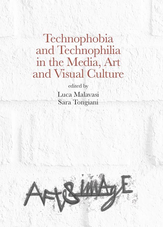 Technophobia and technophilia in the media, art and visual culture - copertina