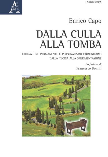 Dalla culla alla tomba. Educazione permanente e personalismo comunitario. Dalla teoria alla sperimentazione - Enrico Capo - copertina