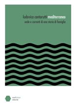 Mediterraneo. Onde e correnti di una storia di famiglia